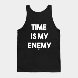 TIME IS MY ENEMY (w) Tank Top